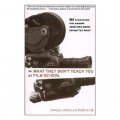 What They Don t Teach You at Film School: 161 Strategies For Making Your Own Movies No Matter What [平裝]