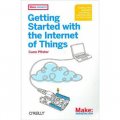 Getting Started with the Internet of Things: Connecting Sensors and Microcontrollers to the Cloud [平裝]