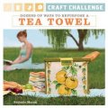 Craft Challenge: Dozens of Ways to Repurpose a Tea Towel [平裝] (工藝挑戰: 數十個重新利用洗茶杯毛巾的方法)