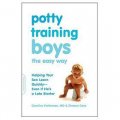 Potty Training for Boys the Easy Way: Helping Your Son Learn Quickly - Even If He s a Late Starter [平裝]