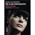 The Flash Photography Field Guide:Shaping the light to suit your photographs [平裝]