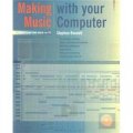 Making Music with your Computer: Record Your Own Music Onto CD