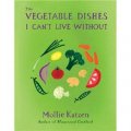 The Vegetable Dishes I Can t Live Without [精裝]