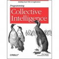 Programming Collective Intelligence: Building Smart Web 2.0 Applications
