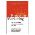 Emotion Marketing: The Hallmark Way of Winning Customers for Life [精裝]