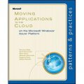 Moving Applications to the Cloud on the Microsoft Azure Platform (Patterns & Practices)