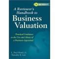 A REVIEWER S HANDBOOK TO BUSINESS VALUATION: PRACTICAL GUIDANCE TO THE USE AND ABUSE [精裝]