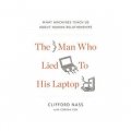 The Man Who Lied to His Laptop: What Machines Teach Us About Human Relationships [精裝]