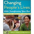 Changing People s Lives While Transforming Your Own: Paths to Social Justice and Global Human Rights [平裝] (.)