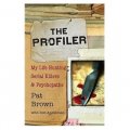 The Profiler: My Life Hunting Serial Killers and Psychopaths [精裝]