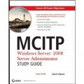 MCITP: Windows Server 2008 Server Administrator Study Guide: (Exam 70-646) [平裝] (MCITP：Windows Server 2008 服務器管理員學習指南（考試70-646）)