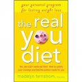 The Real You Diet : Your Personal Program for Lasting Weight Loss [精裝]