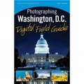 Photographing Washington D.C. Digital Field Guide [平裝] (華盛頓攝影：數字攝影實戰指南)