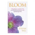 Bloom: Using Flower Essences for Personal Development and Spiritual Growth [平裝]