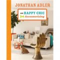 Jonathan Adler on Happy Chic Accessorizing [精裝]
