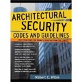 Architectural Security Codes and Guidelines: Best Practices for Today s Construction Challenges [精裝]