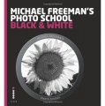 Michael Freeman s Photo School: Black & White [平裝] (邁克爾‧弗裡曼的圖片學校：黑與白)