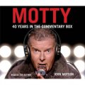 Motty: Forty Years in the Commentary Box [Audio CD] [平裝]