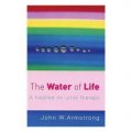 The Water of Life: A Treatise on Urine Therapy [平裝]