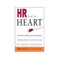 HR from the Heart: Inspiring Stories and Strategies for Building the People Side of Great Business [精裝]