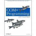 COM+ Programming with Visual Basic: Developing COM+ Servers with COM, COM+, and .NET [平裝]
