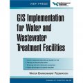 GIS Implementation for Water and Wastewater Treatment Facilities: WEF Manual of Practice No. 26 [精裝]