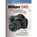 Magic Lantern Guides?: Nikon D40 Multimedia Workshop [精裝]