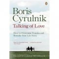 Talking of Love: How to Overcome Trauma and Remake Your Life Story [平裝]