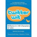 Twitter Wit: Brilliance in 140 Characters or Less [平裝]