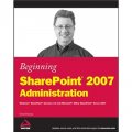 Beginning SharePoint 2007 Administration