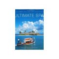 Ultimate Spa: Asia s Best Spas and Spa Treatments
