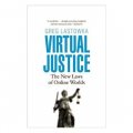 Virtual Justice - The New Laws of Online Worlds
