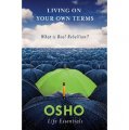 Living on Your Own Terms: What Is Real Rebellion? (Osho Life Essentials) [平裝]