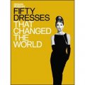 Fifty Dresses That Changed the World [精裝] (改變了世界的五十件禮服)