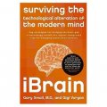 iBrain: Surviving the Technological Alteration of the Modern Mind [平裝]