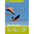 Oxford Read and Discover Level 3: Animals in the Air [平裝] (牛津閱讀和發現讀本系列--3 空氣中的動物)