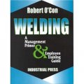 Welding: A Management Primer and Employee Training Guide [平裝]