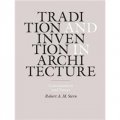 Tradition and Invention in Architecture - Conversations and Essays [精裝]