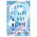 How We Live and Why We Die: The Secret Lives of Cells [平裝]