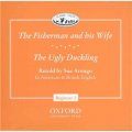 Classic Tales Beginner 2: The Fisherman and his Wife/ the Ugly Ducking(Audio CD) [平裝] (牛津經典故事入門級2:漁夫和他的妻子/醜小鴨(CD))