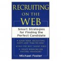 Recruiting on the Web: Smart Strategies for Finding the Perfect Candidate [平裝]