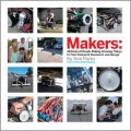 Makers: All Kinds of People Making Amazing Things In Their Backyard, Basement or Garage [精裝]