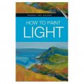 How to Paint Light (Pocket Art Guides) [精裝]