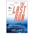 The Last Run A True Story of Rescue and Redemption on the Alaska Seas [平裝]