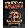 Making Mad Toys & Mechanical Marvels in Wood [平裝] (在瘋狂的玩具製作原木,機械奇蹟)