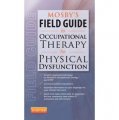 Mosby s Field Guide to Occupational Therapy for Physical Dysfunction, First Edition [平裝]