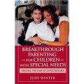 Breakthrough Parenting for Children with Special Needs: Raising the Bar of Expectations [平裝]