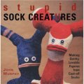 Stupid Sock Creatures [平裝] (傻呼呼的襪子生物造型)