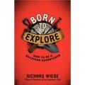 Born to Explore: How to Be a Backyard Adventurer [平裝]