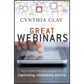 Great Webinars: Create Interactive Learning That Is Captivating, Informative, and Fun